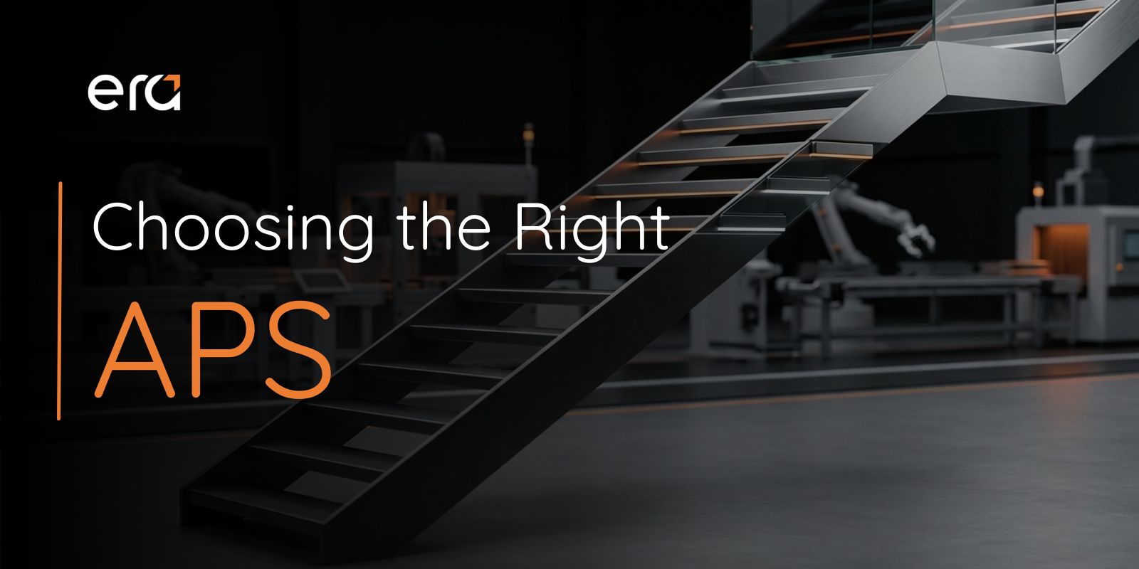 Choosing the Right APS with Business Central | Manufacturing Guide | Era